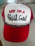 Baby I’m A Wild Card Trucker Hat - handmade