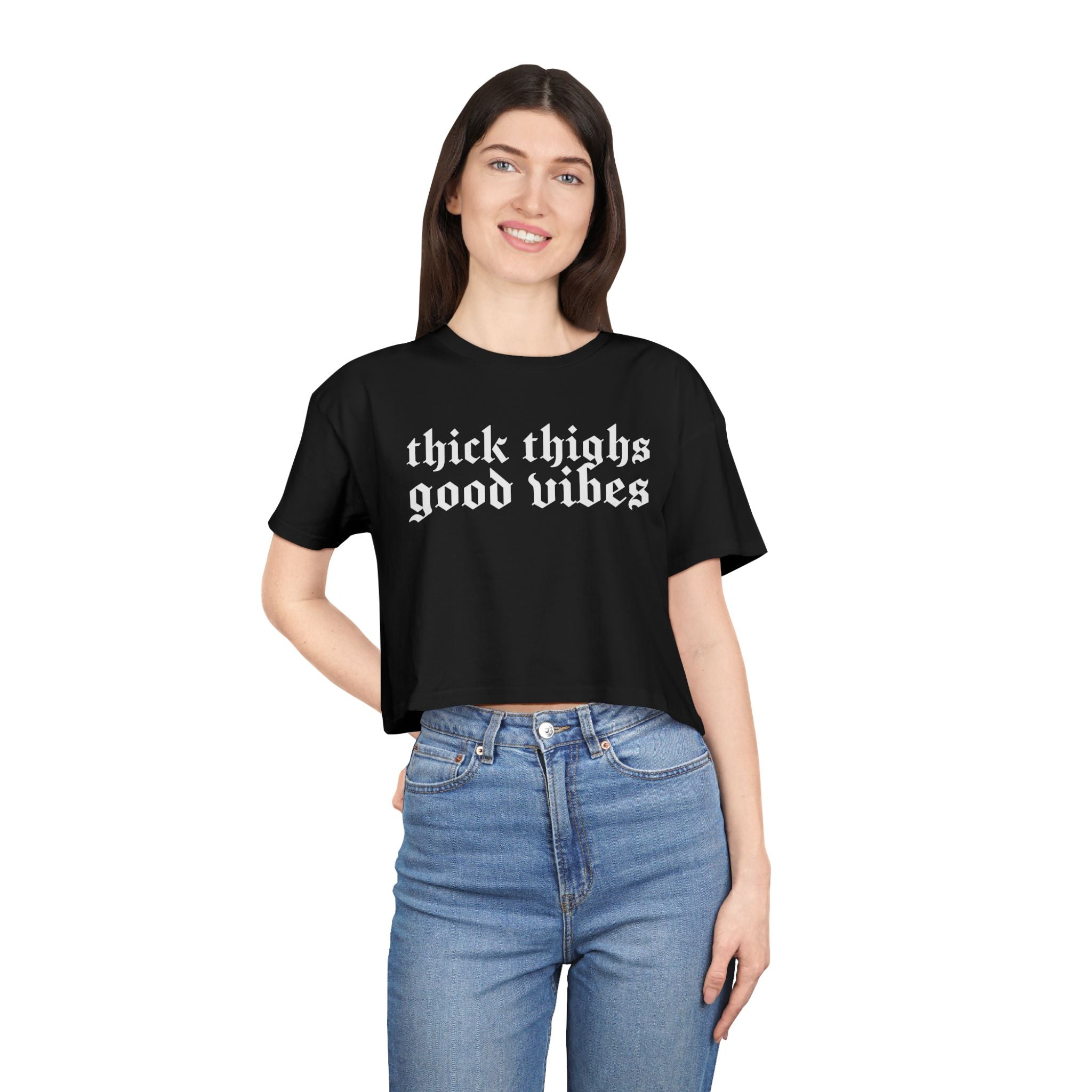 Thick Thighs, Good Vibes Height Weight Cropped Tee